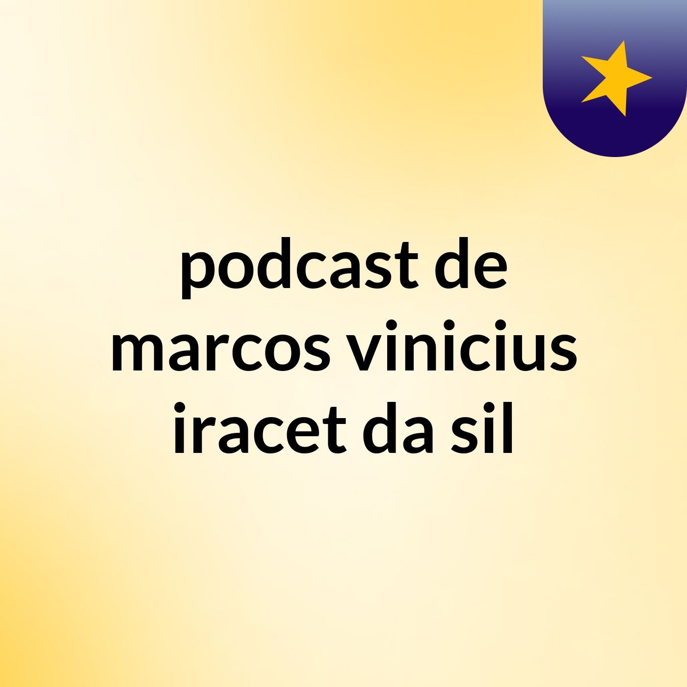 podcast de marcos vinicius iracet da sil