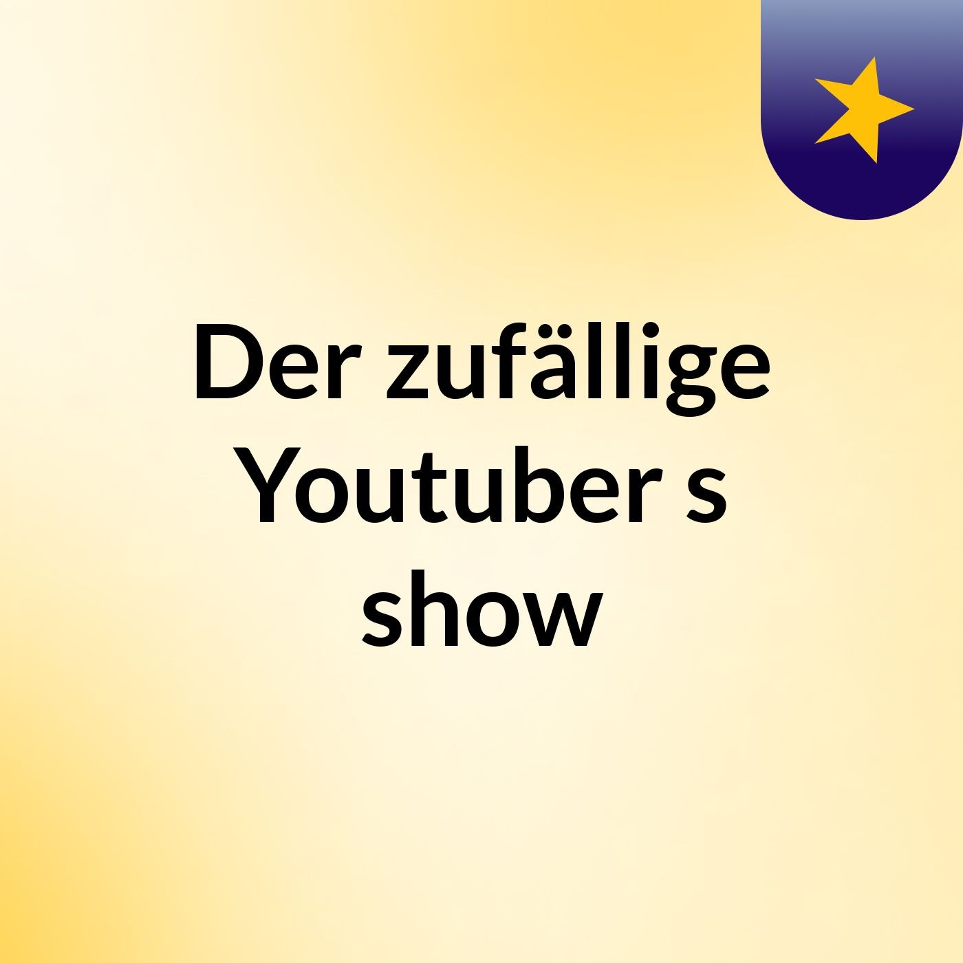 Der zufällige Youtuber's show