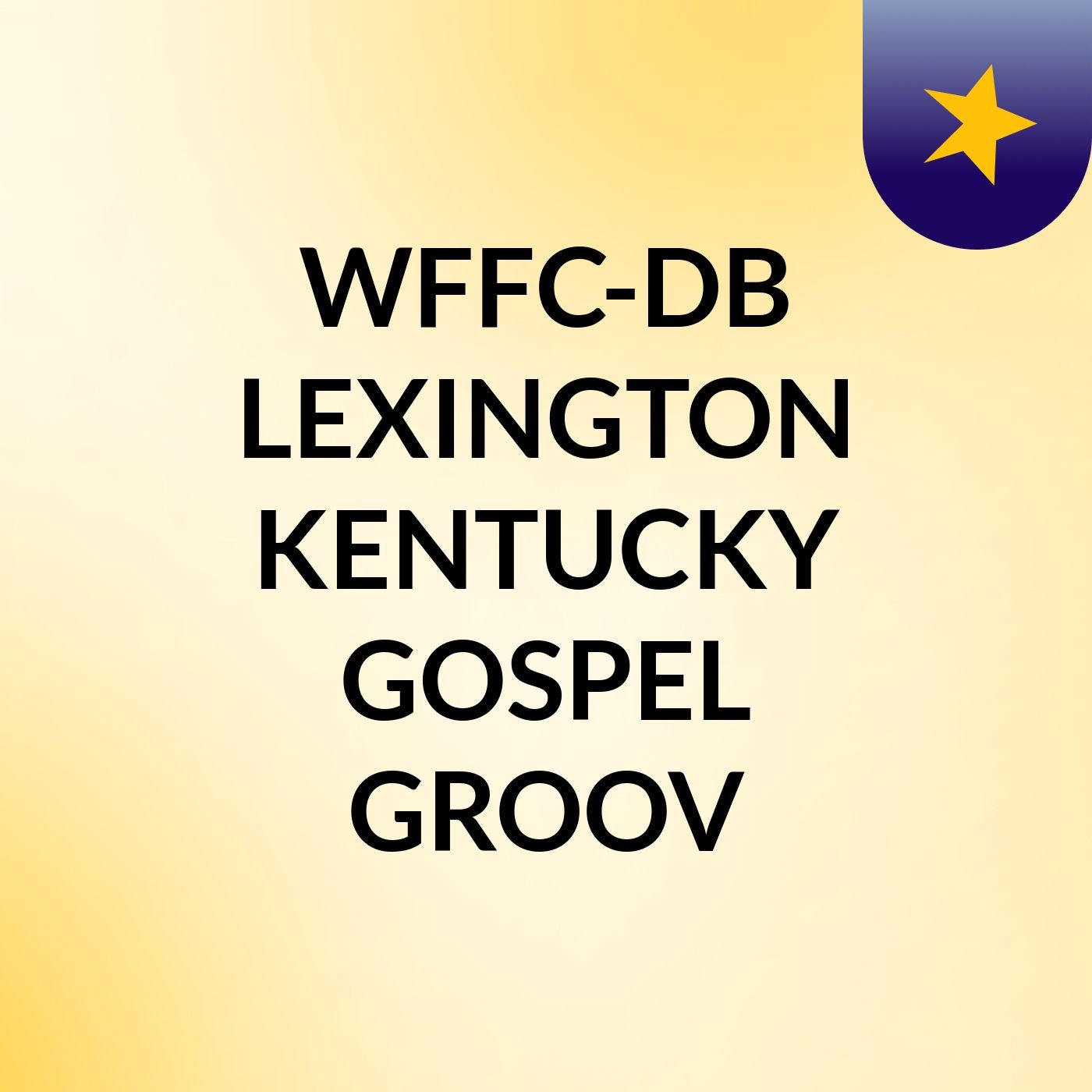 WFFC-DB LEXINGTON, KENTUCKY GOSPEL GROOV