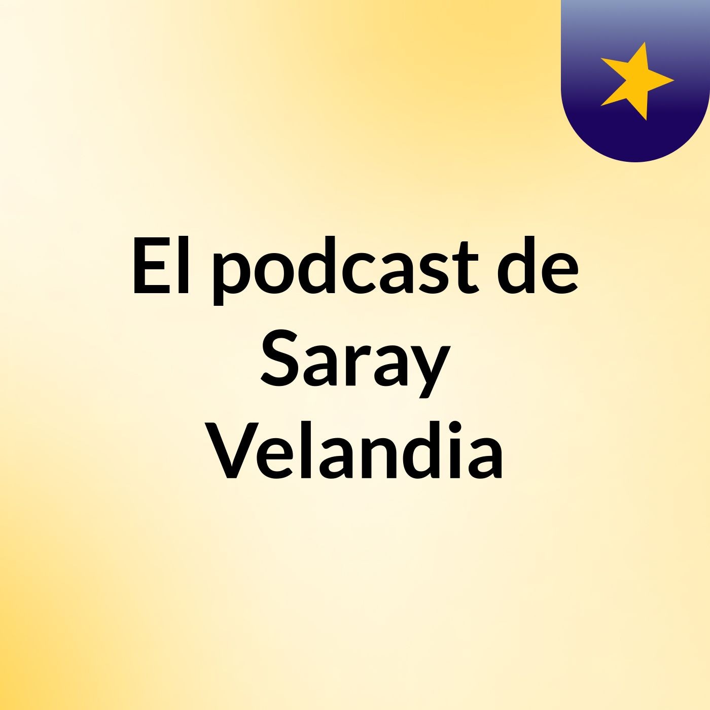 El podcast de Saray Velandia