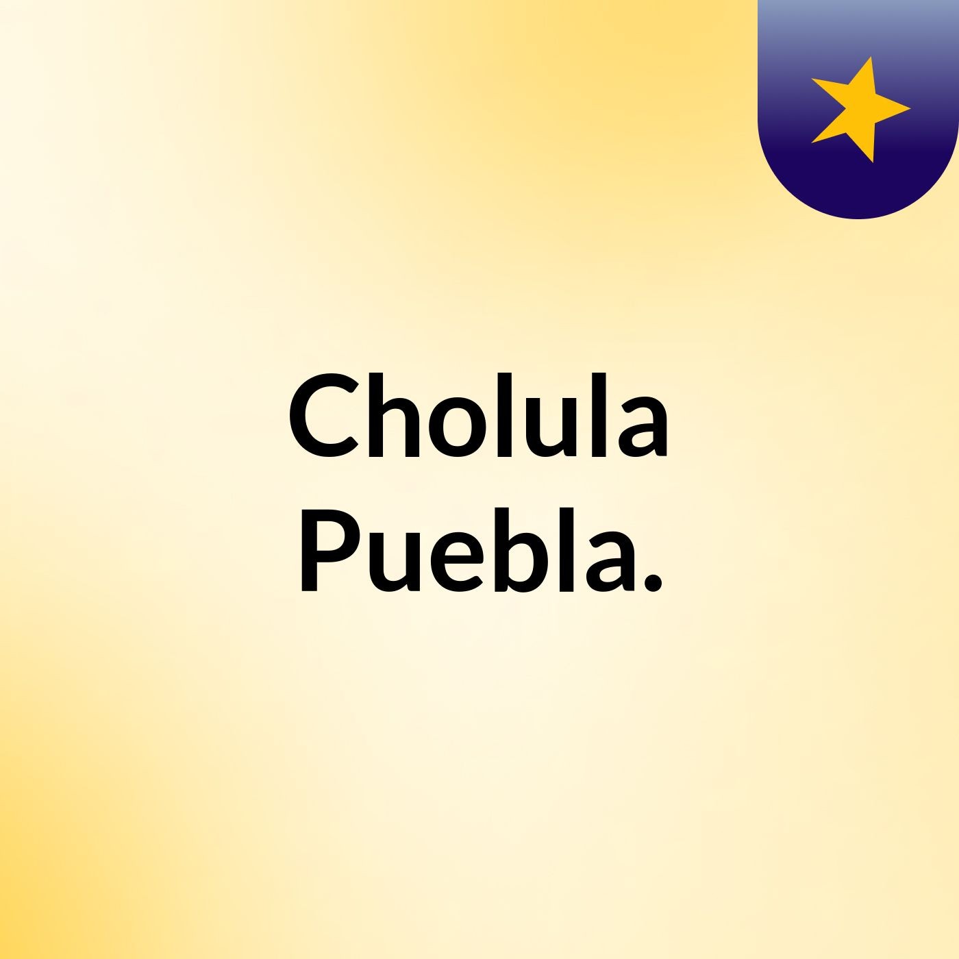 Cholula, Puebla.