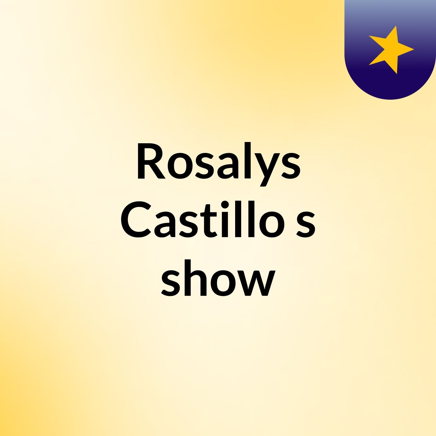 Rosalys Castillo's show