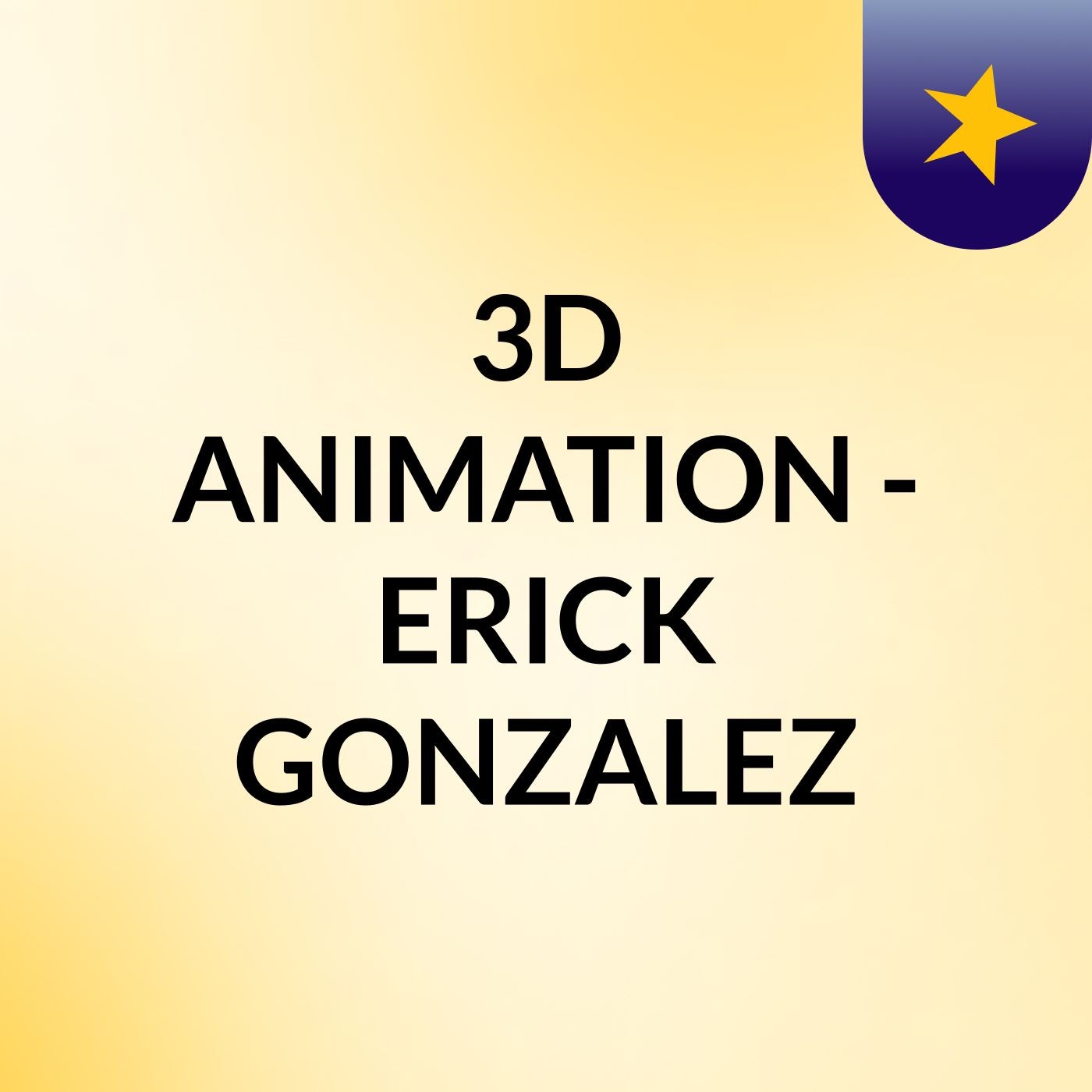 3D ANIMATION - ERICK GONZALEZ podcast artwork