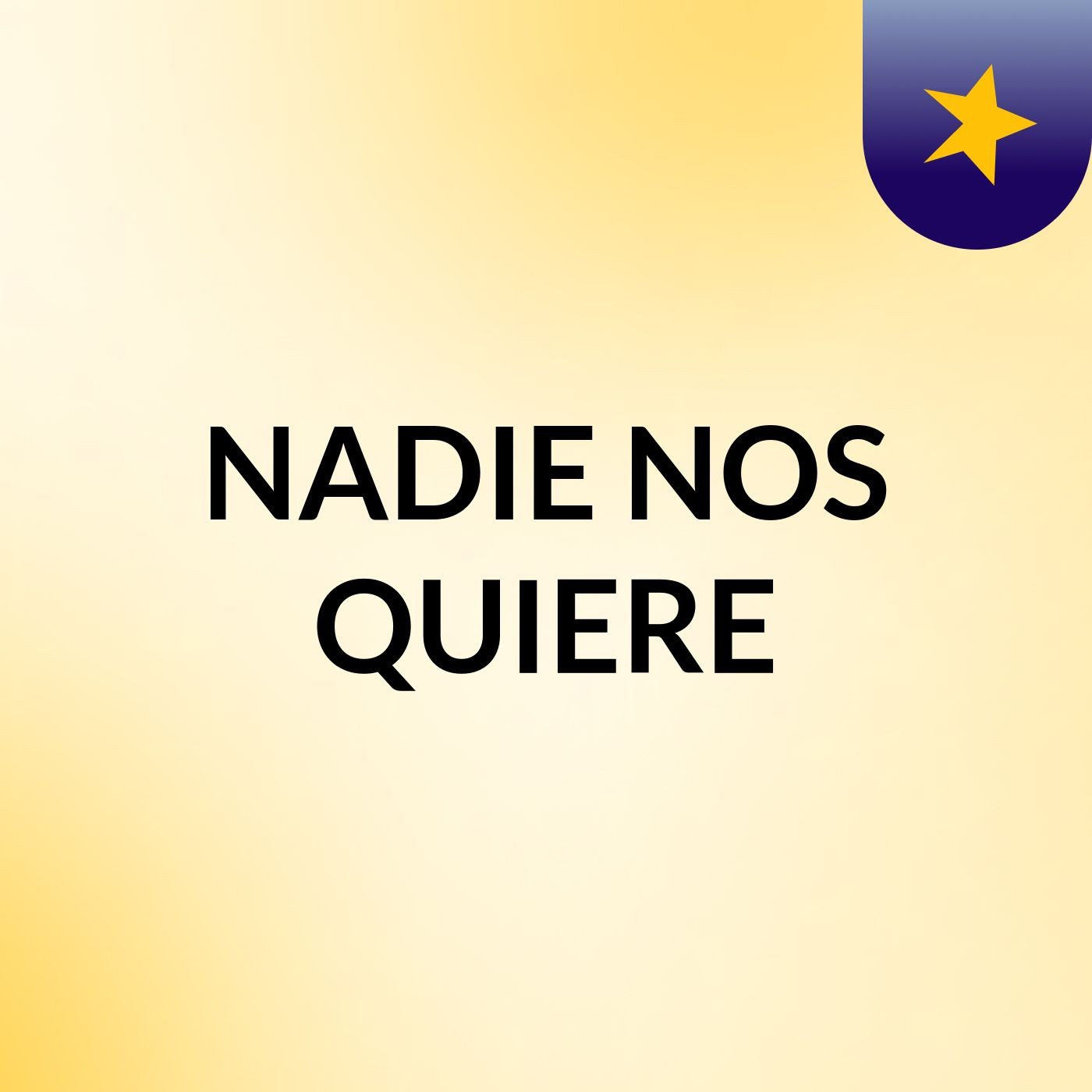 NADIE NOS QUIERE