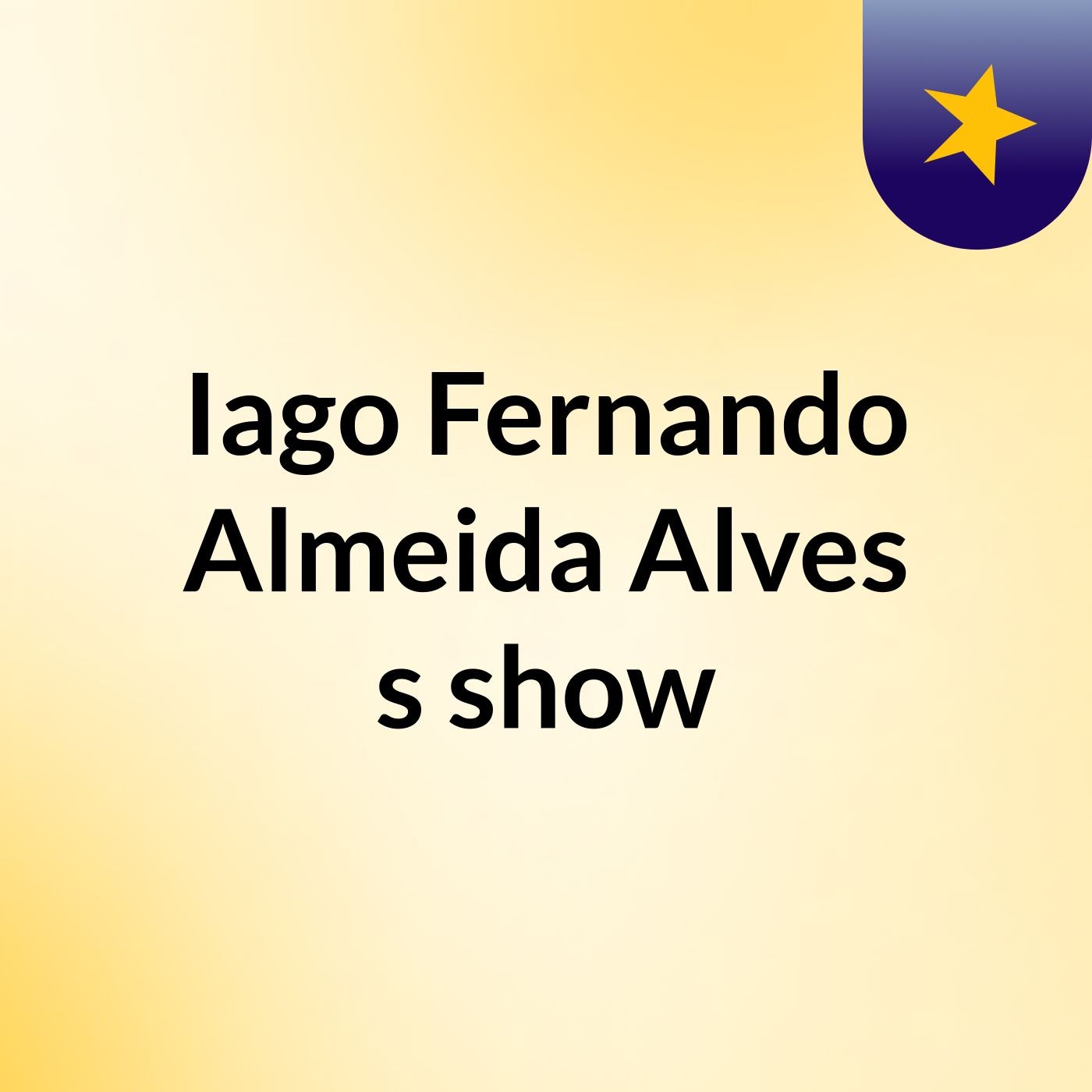 Iago Fernando Almeida Alves's show