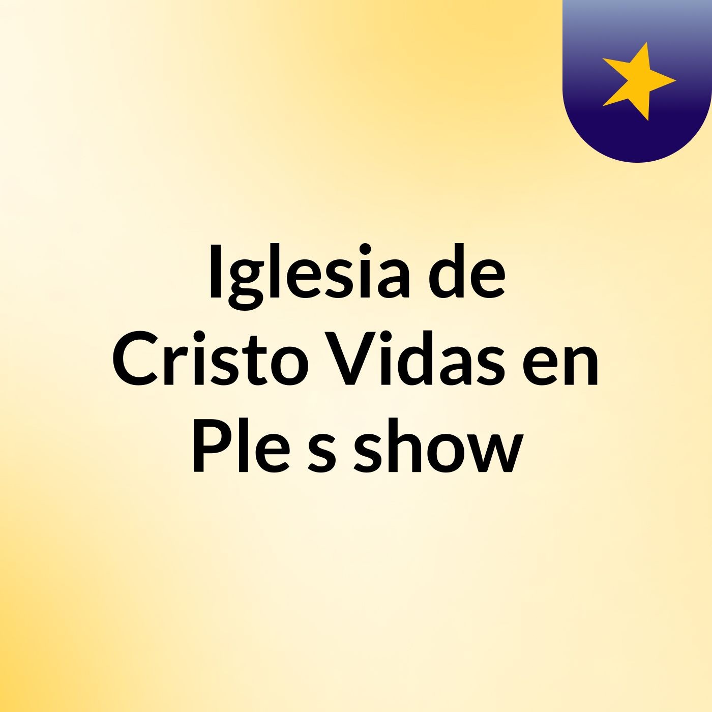 Iglesia de Cristo Vidas en Ple's show