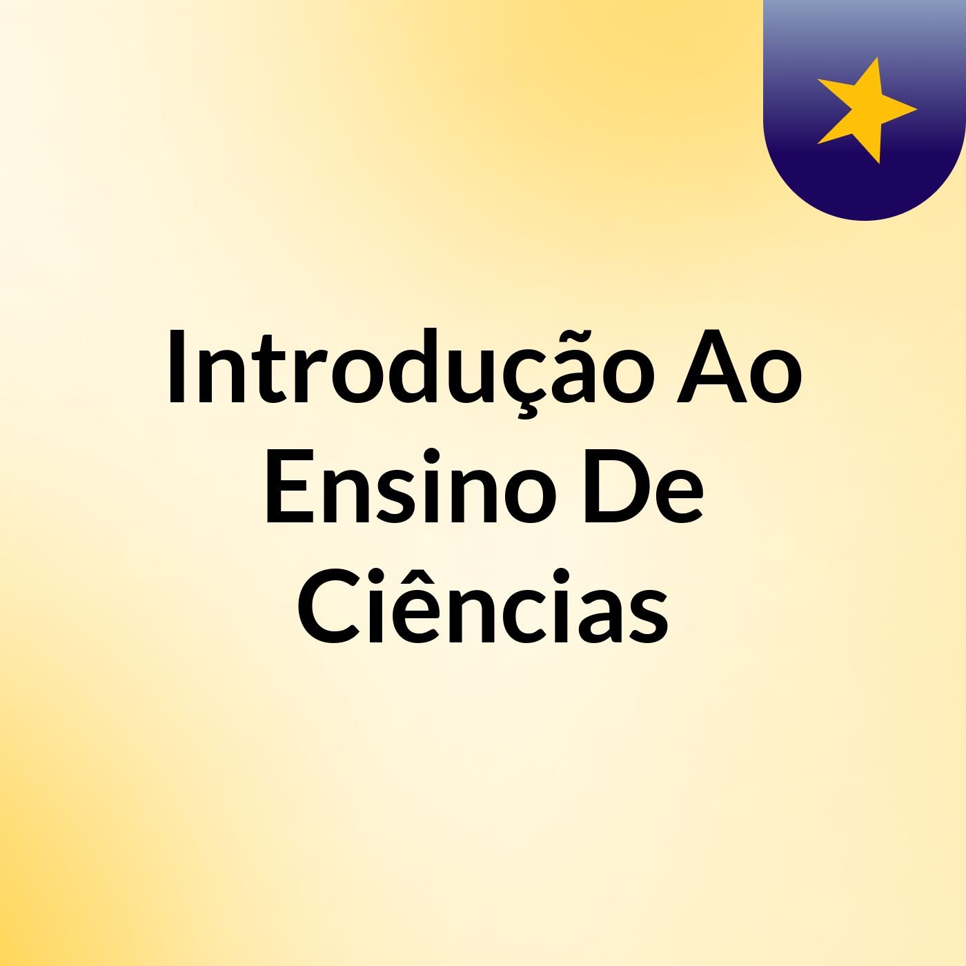 Introdução Ao Ensino De Ciências