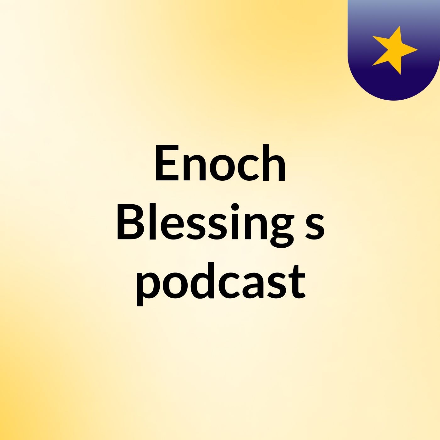 Enoch Blessing's podcast