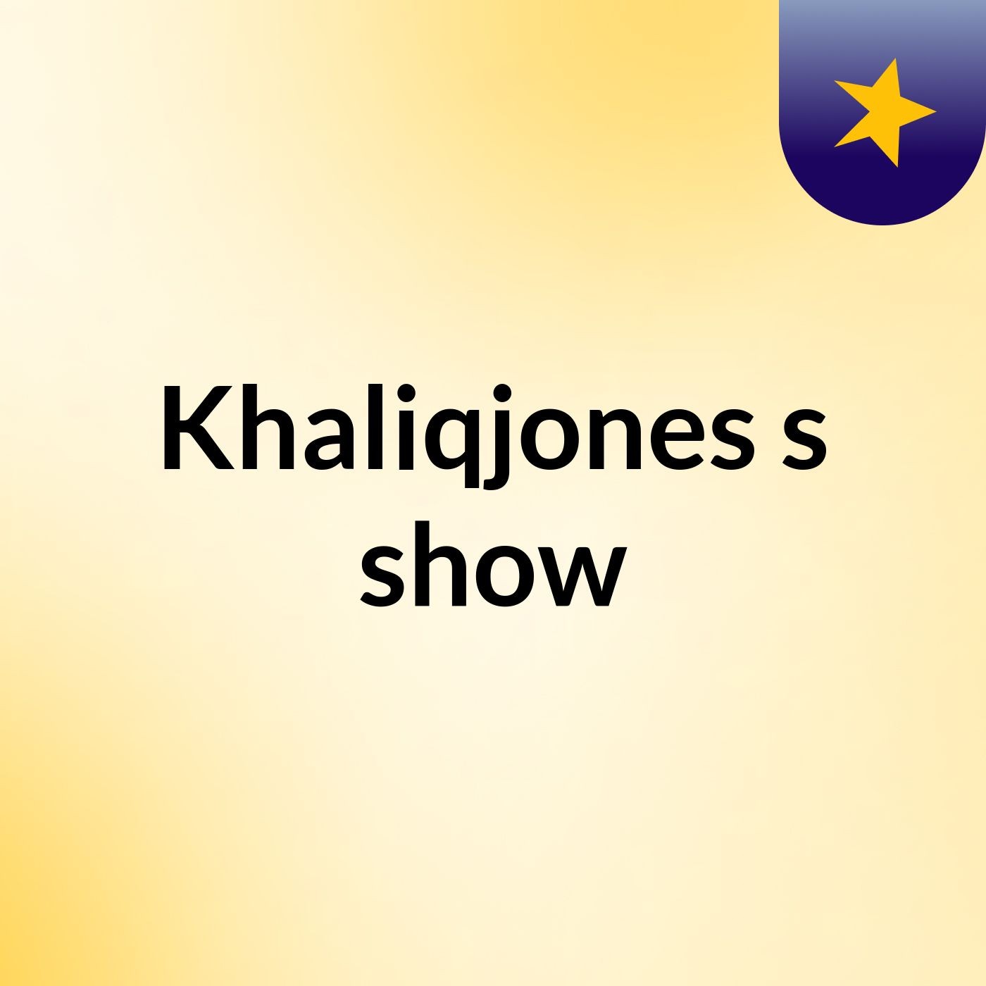 Khaliqjones's show
