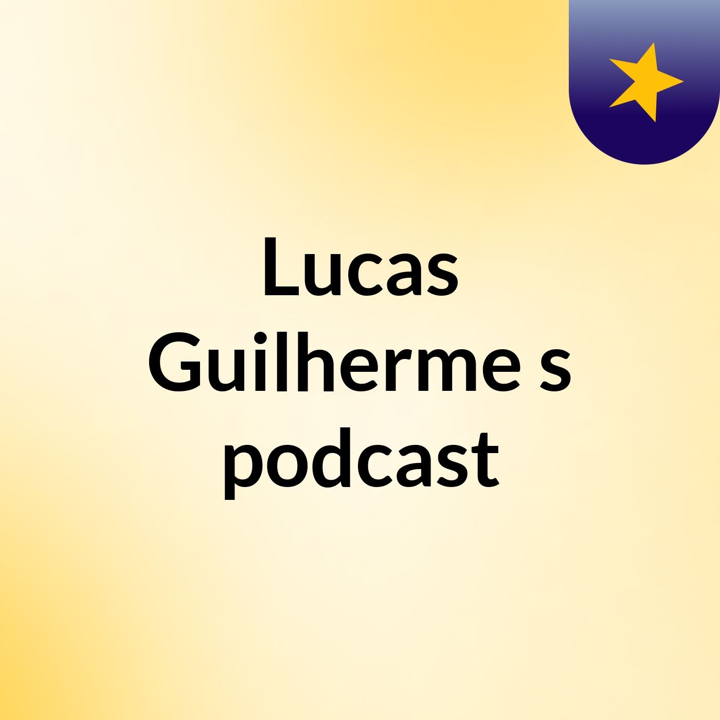 Lucas Guilherme's podcast