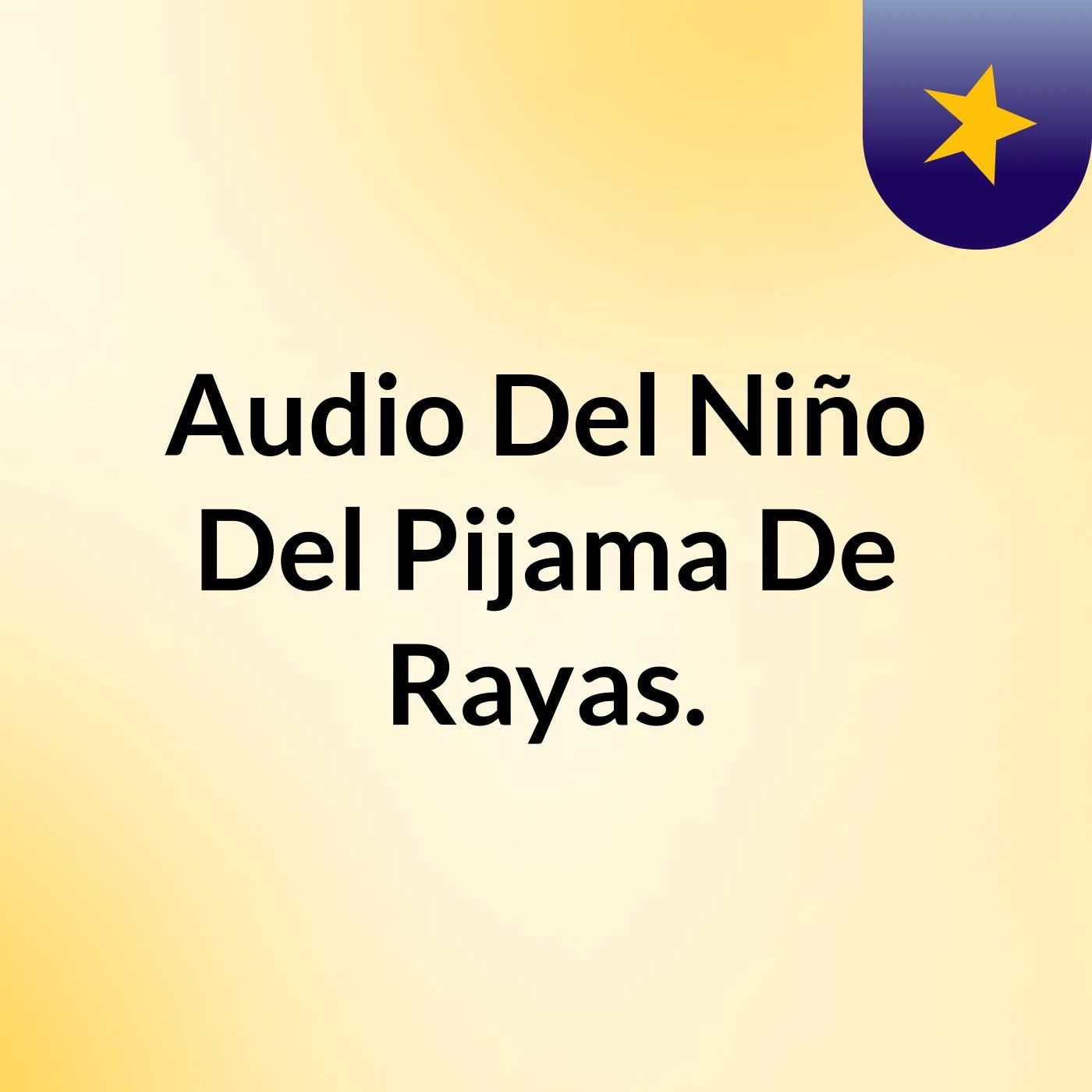 Audio Del Niño Del Pijama De Rayas.