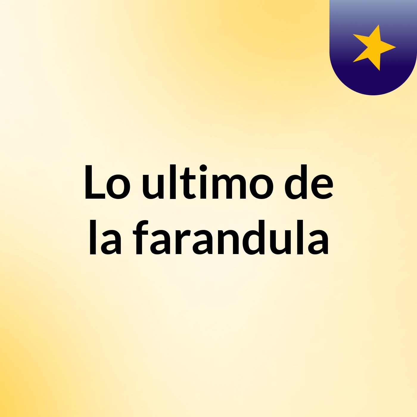 Lo ultimo de la farandula