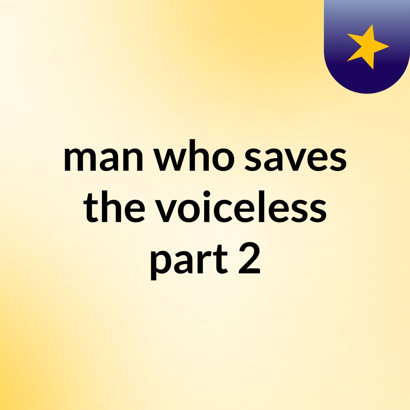 man who saves the voiceless part 2