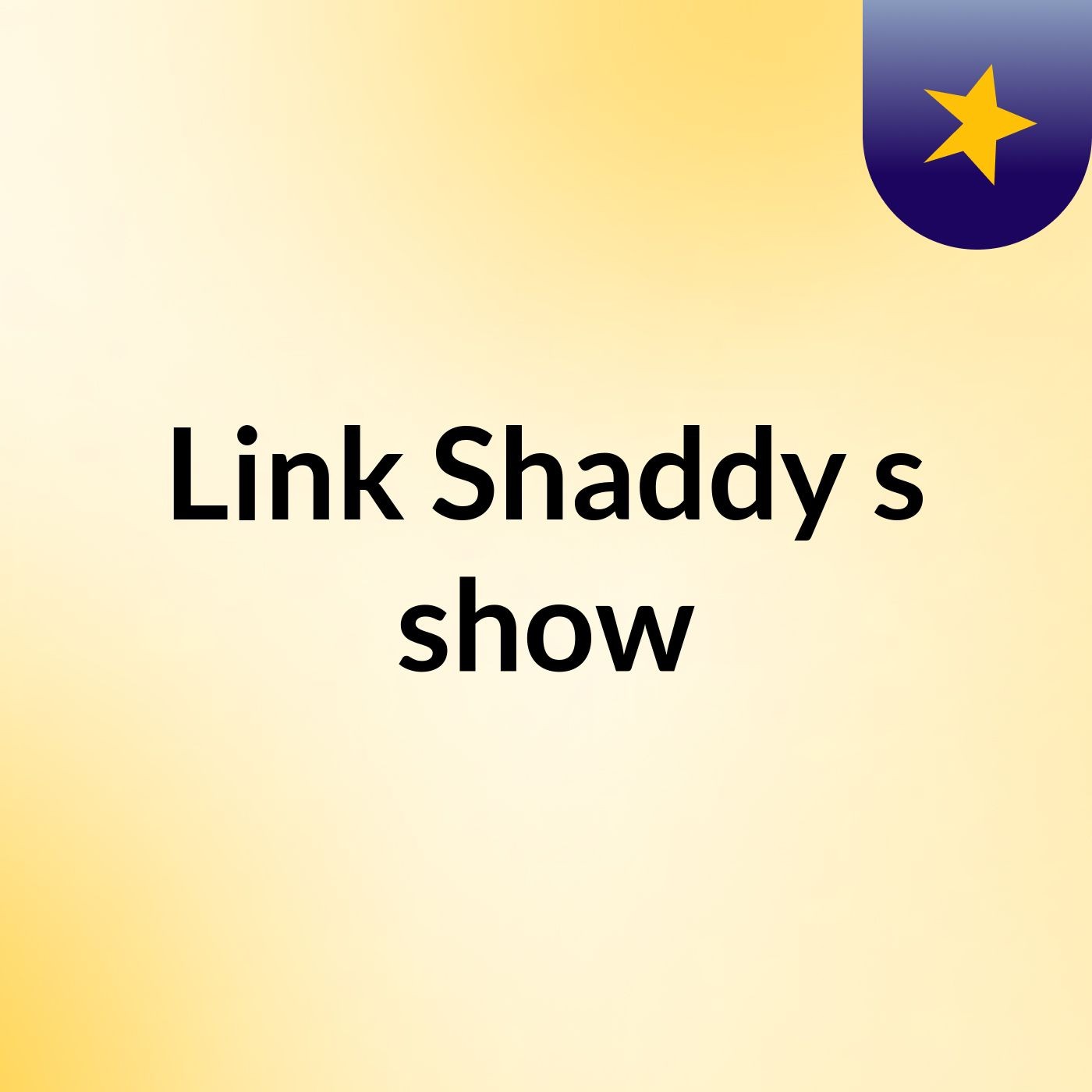 Link Shaddy's show