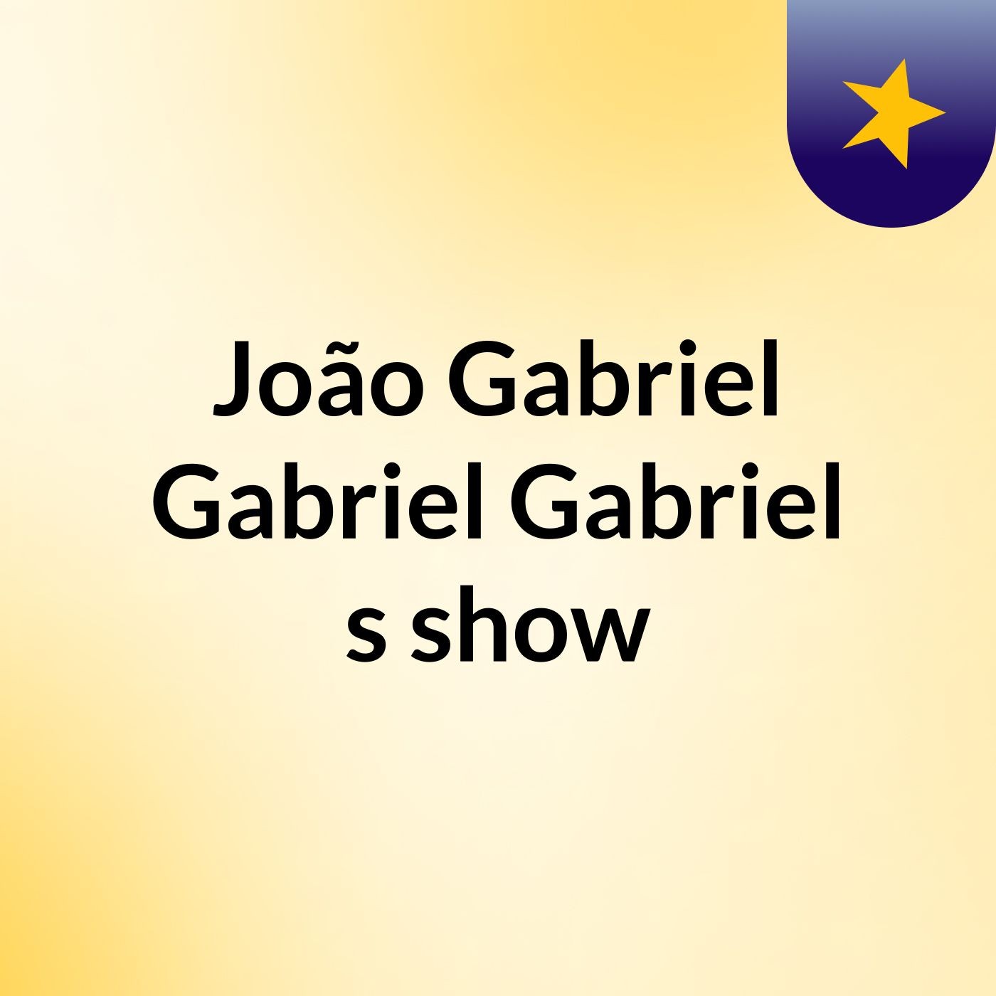 João Gabriel Gabriel Gabriel's show