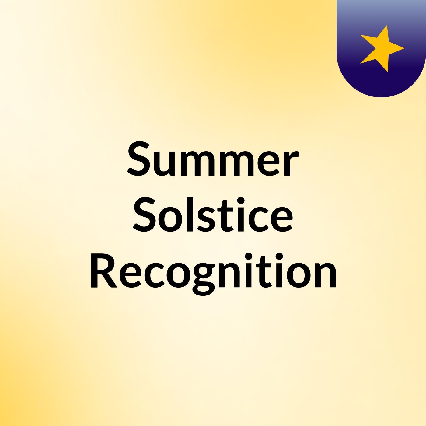 Summer Solstice Recognition