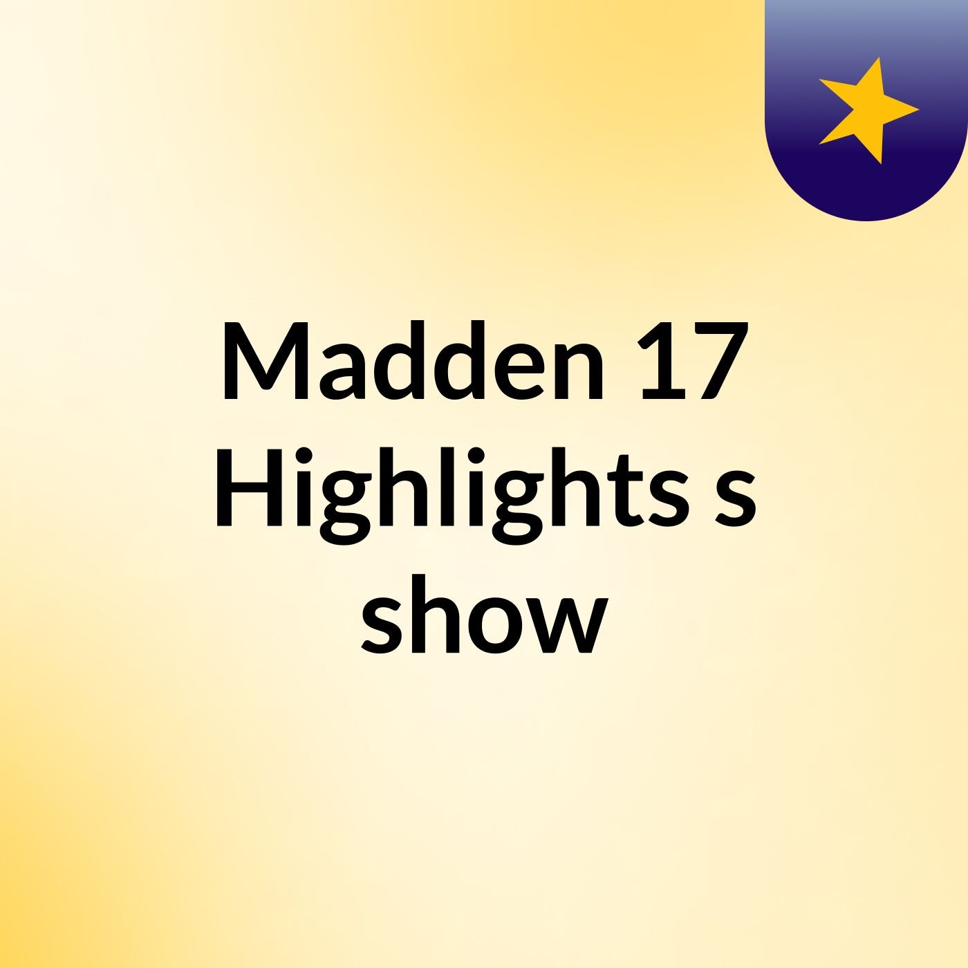 Madden 17 Highlights's show