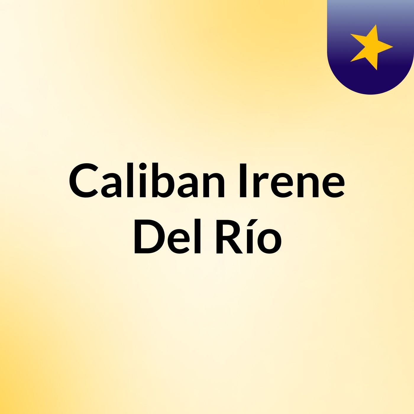 Caliban Irene Del Río podcast artwork