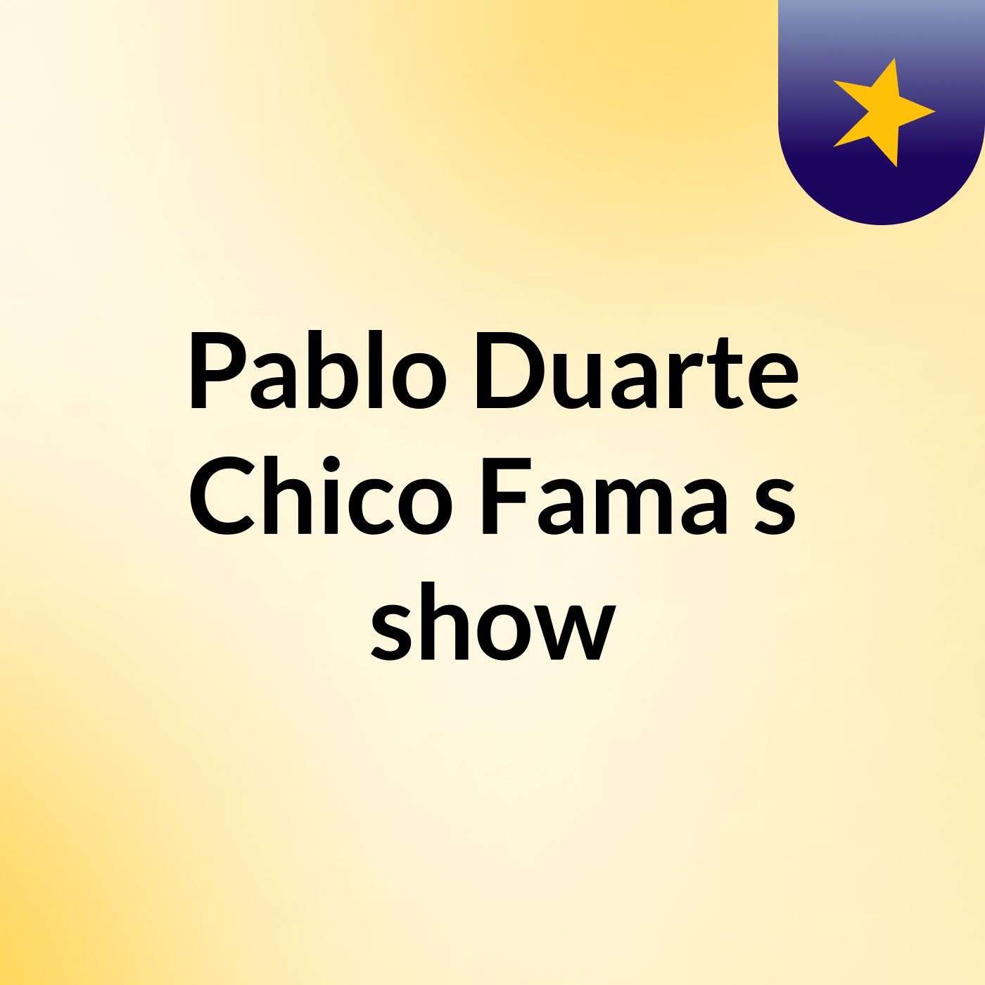 Pablo  Duarte Chico Fama\'s show
