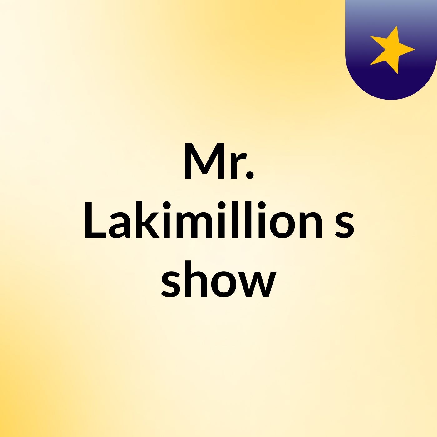 Mr. Lakimillion's show