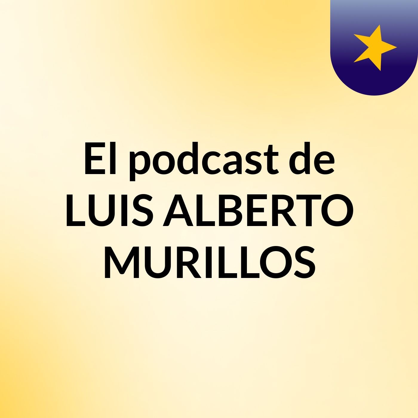El podcast de LUIS ALBERTO MURILLOS