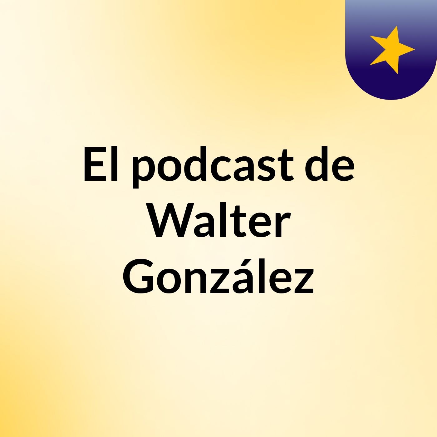 El podcast de Walter González