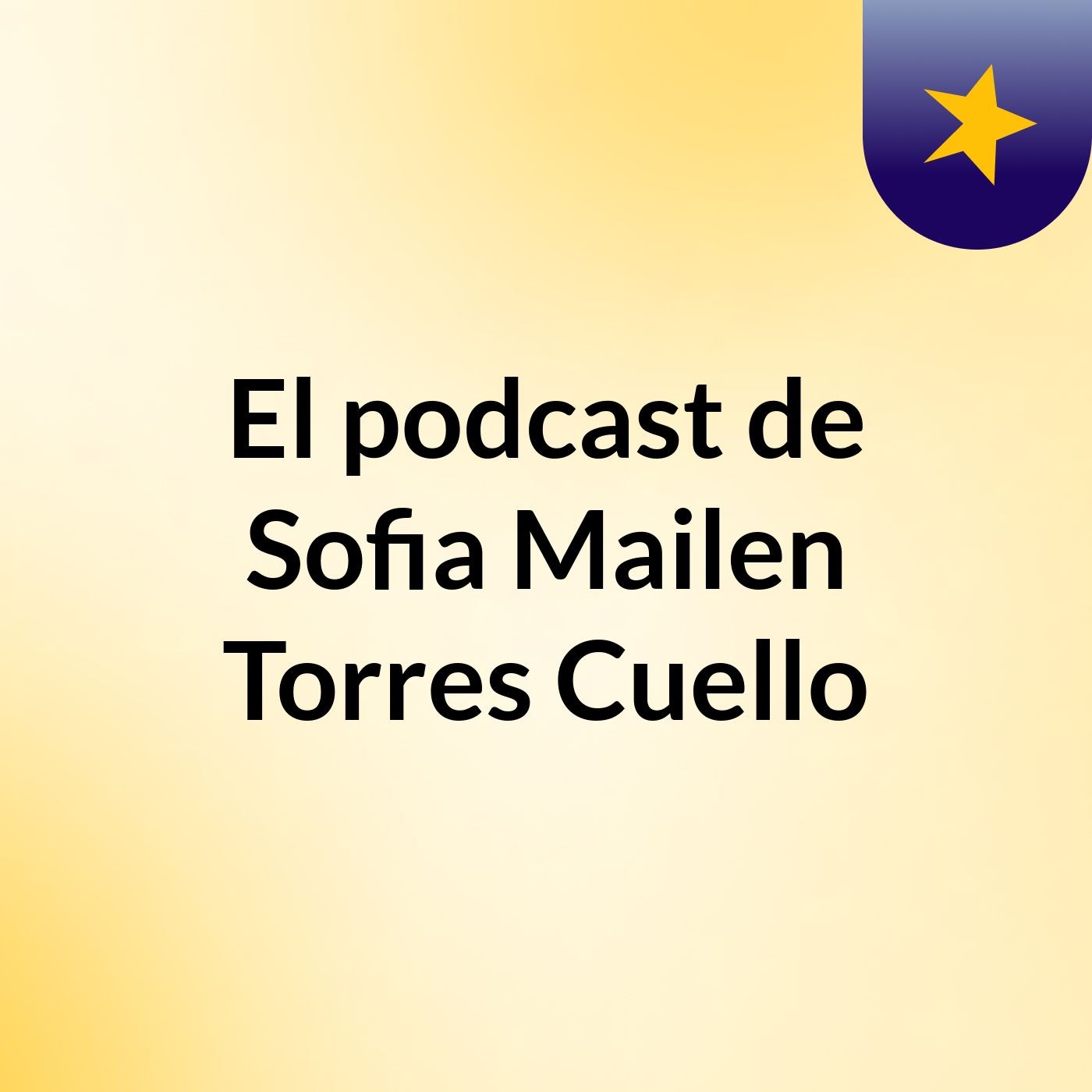 El podcast de Sofia Mailen Torres Cuello podcast artwork
