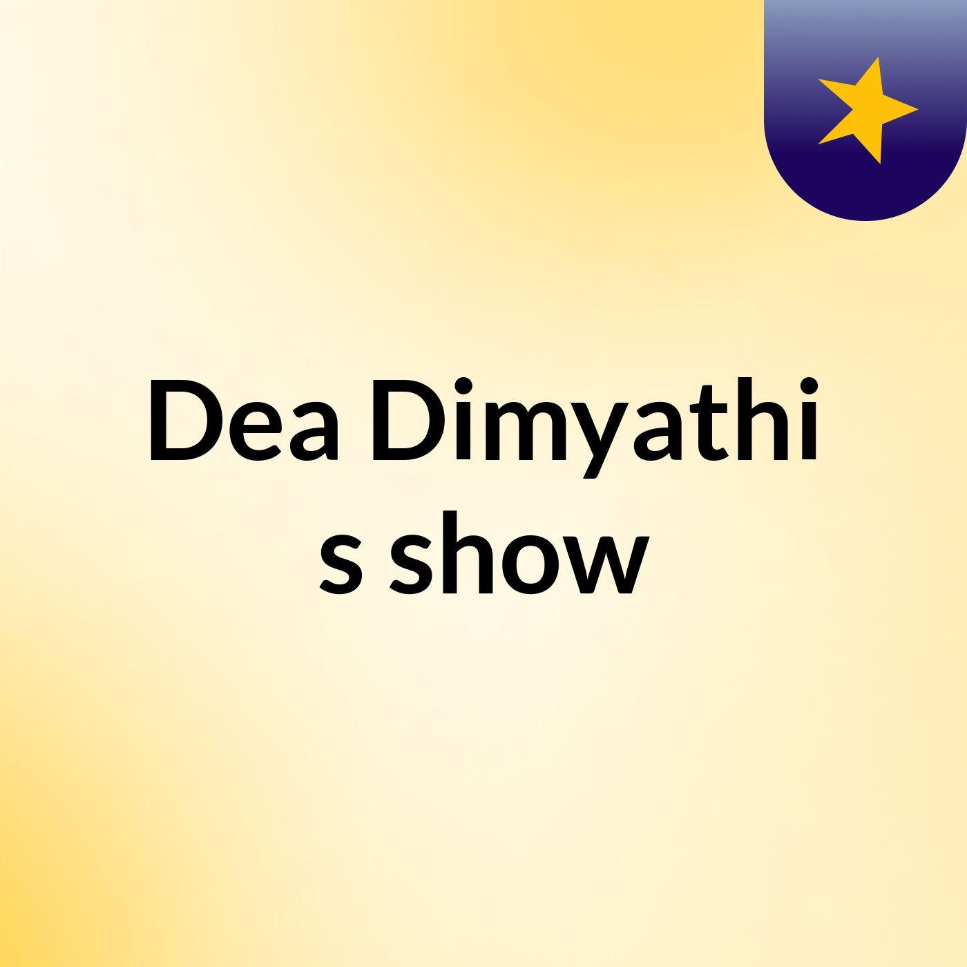 Dea Dimyathi's show