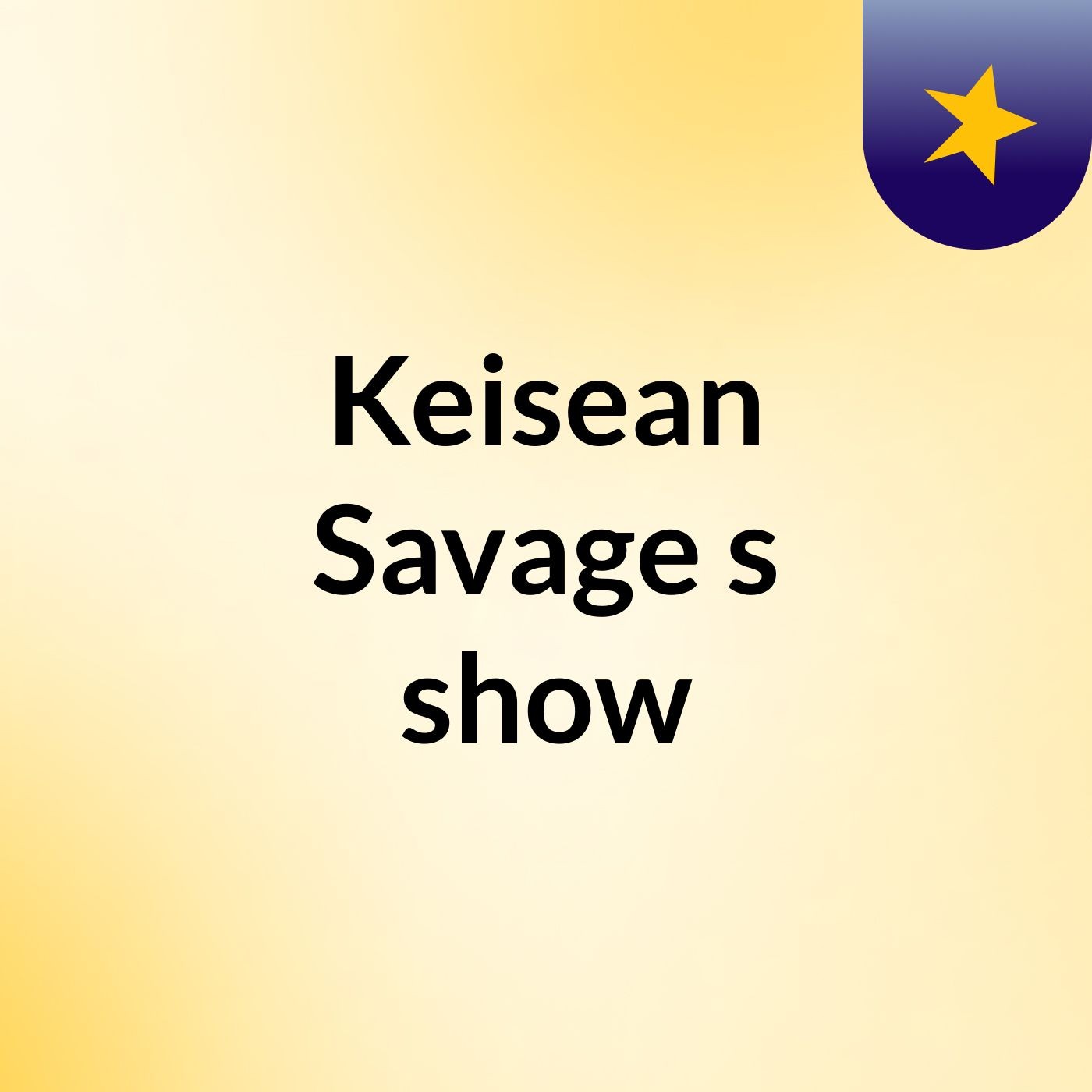 Keisean Savage's show
