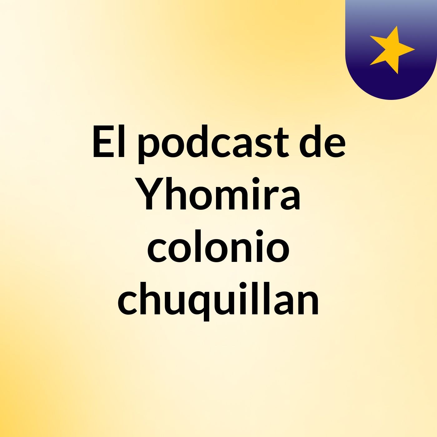 El podcast de Yhomira colonio chuquillan