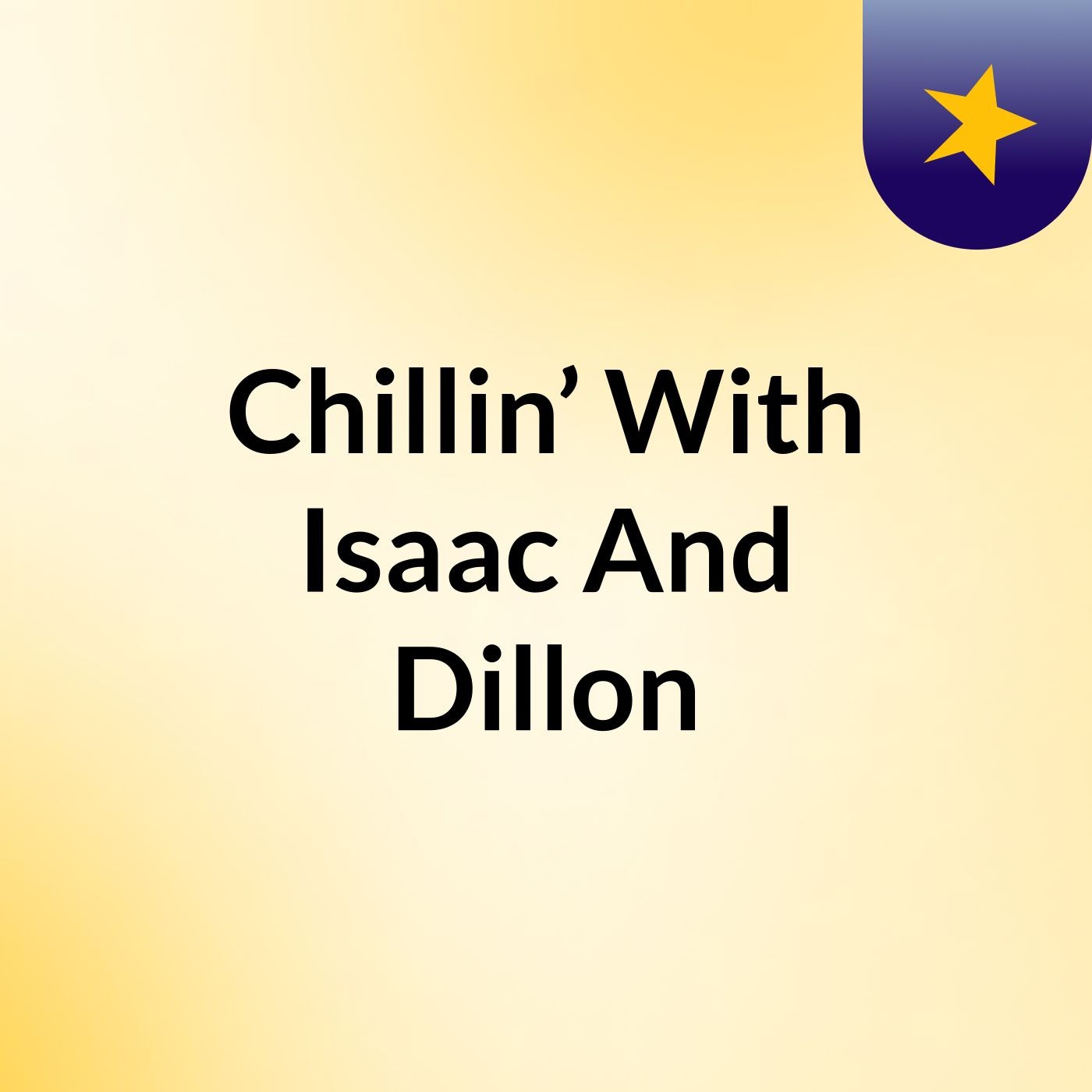 Chillin’ With Isaac And Dillon