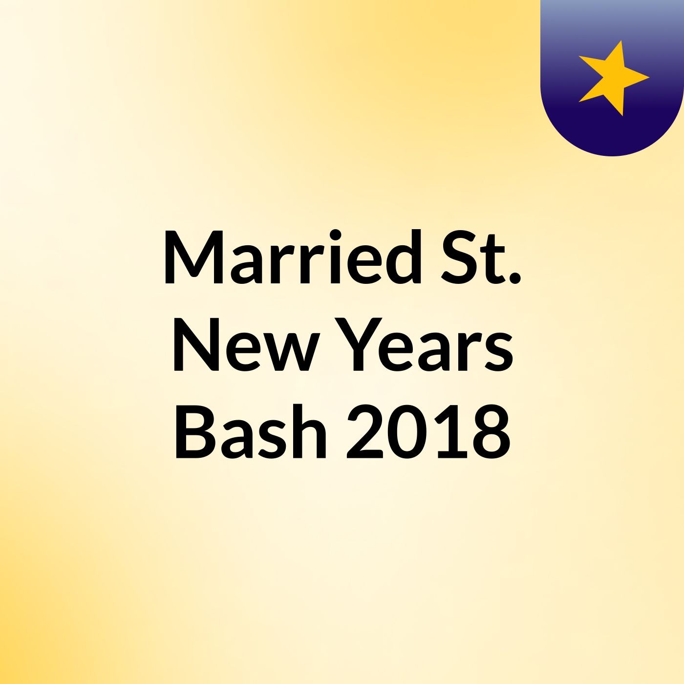 Married St. New Years Bash 2018