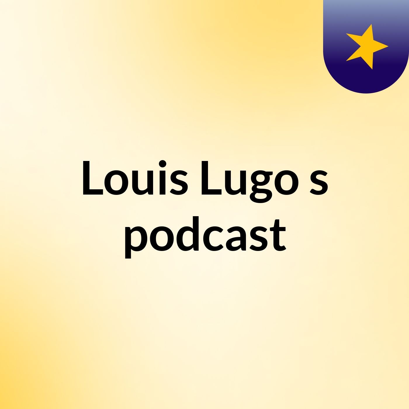 Louis Lugo's podcast