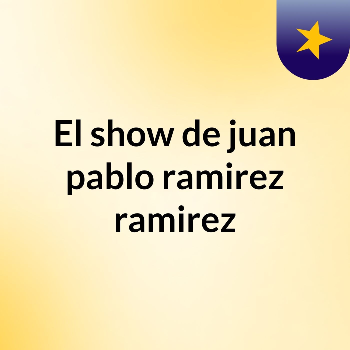 El show de juan pablo ramirez ramirez