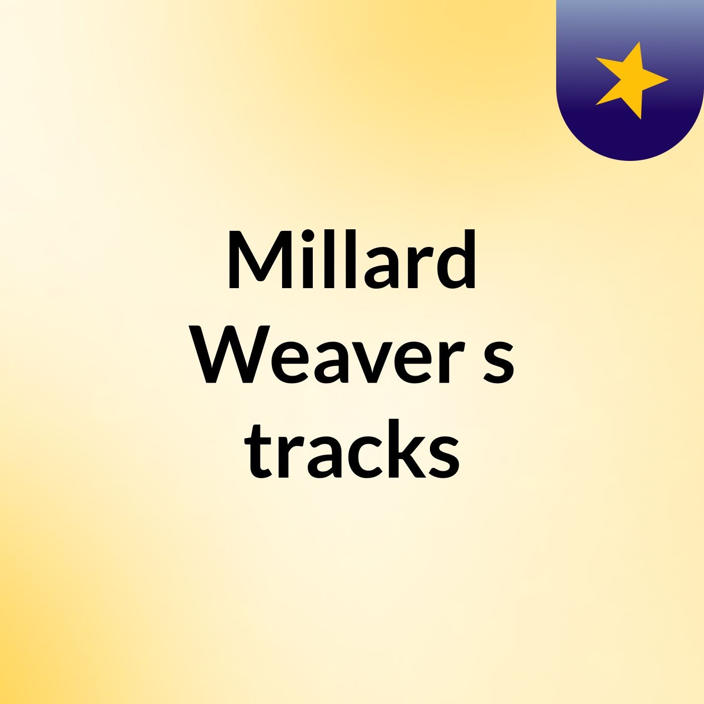 Millard Weaver's tracks