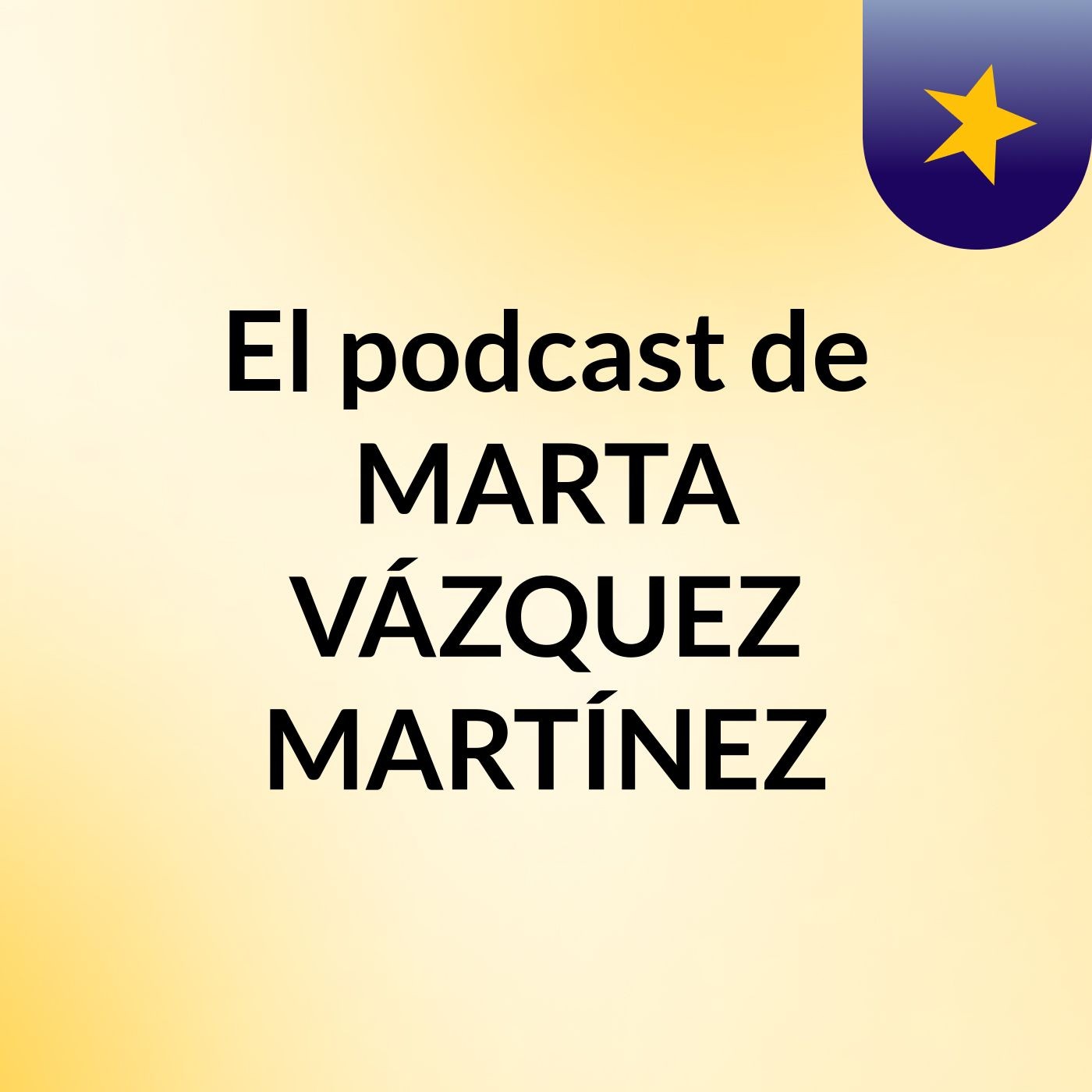 Episodio 3 - El podcast de MARTA VÁZQUEZ MARTÍNEZ