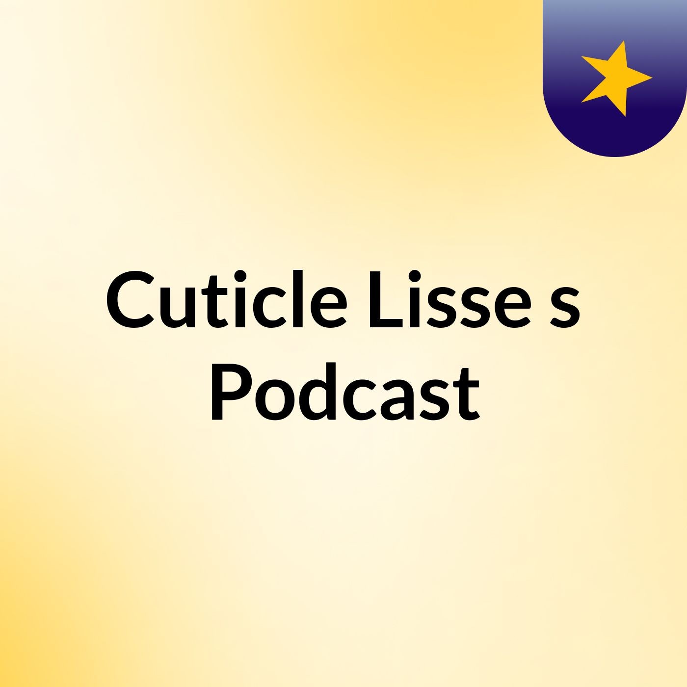 Cuticle Lisse's Podcast