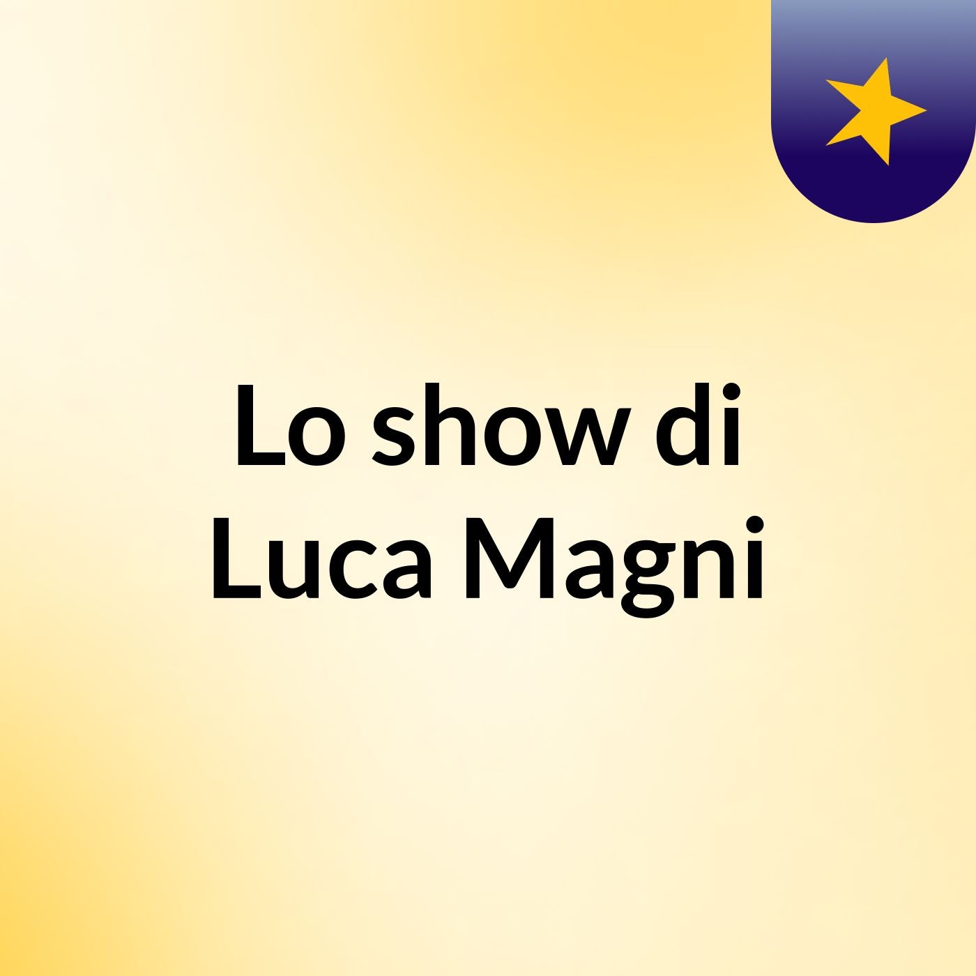 Lo show di Luca Magni