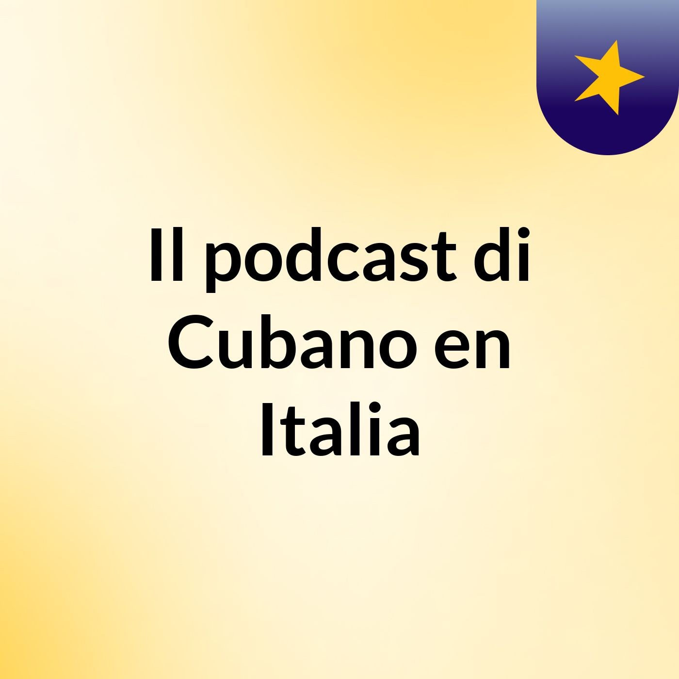 Il podcast di Cubano en Italia