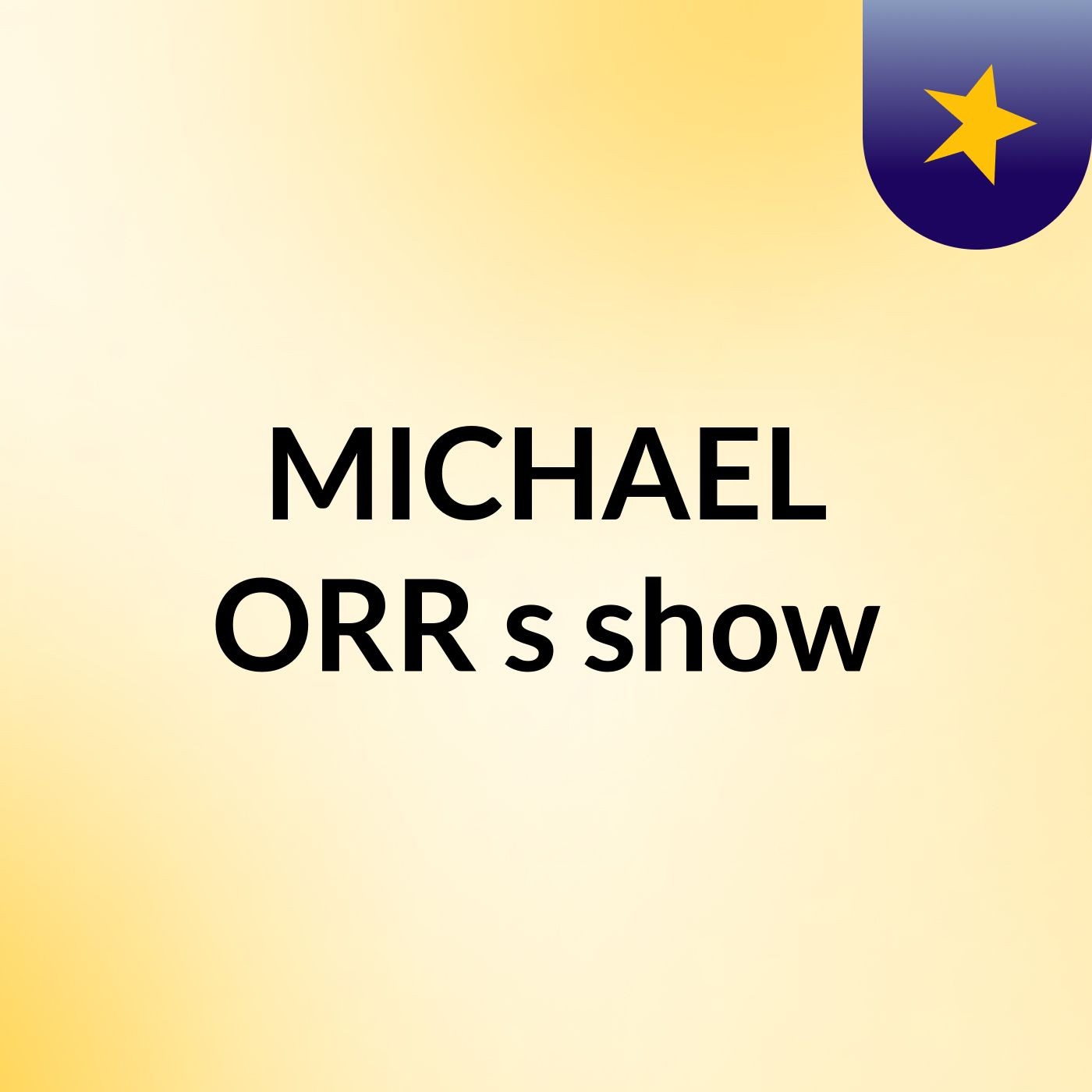 MICHAEL ORR's show