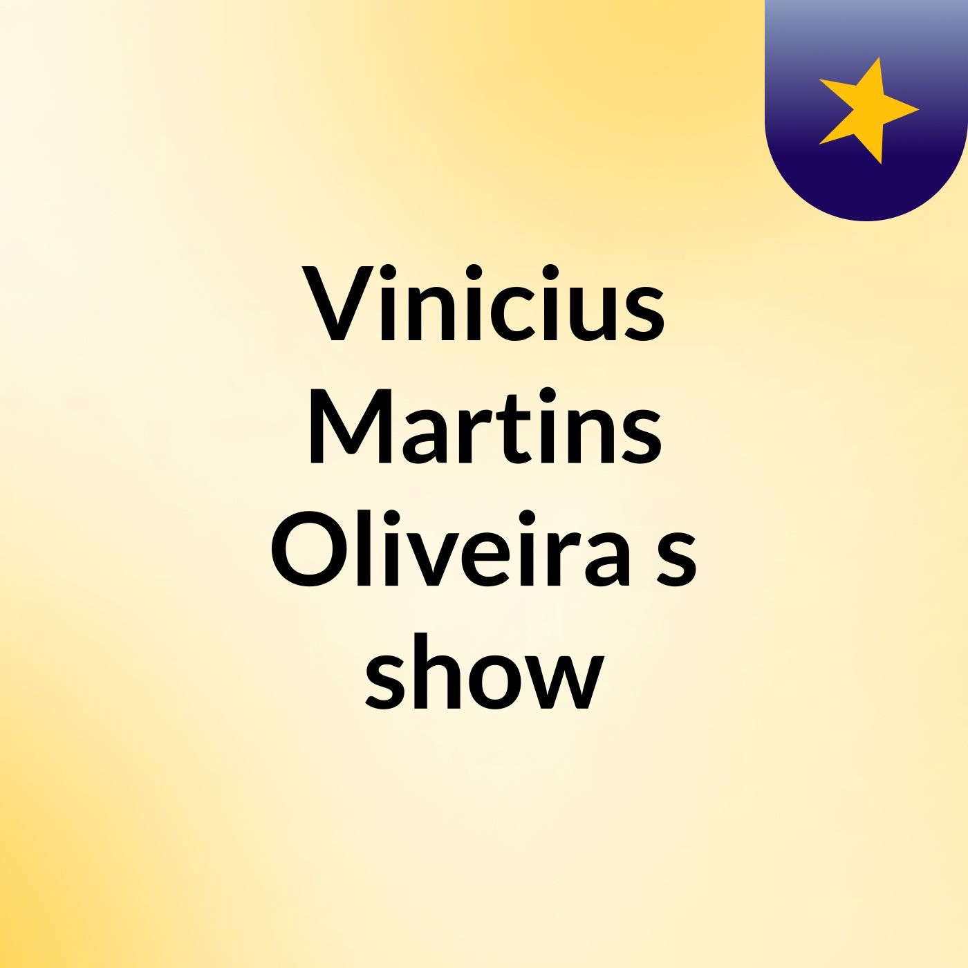 Vinicius Martins Oliveira's show
