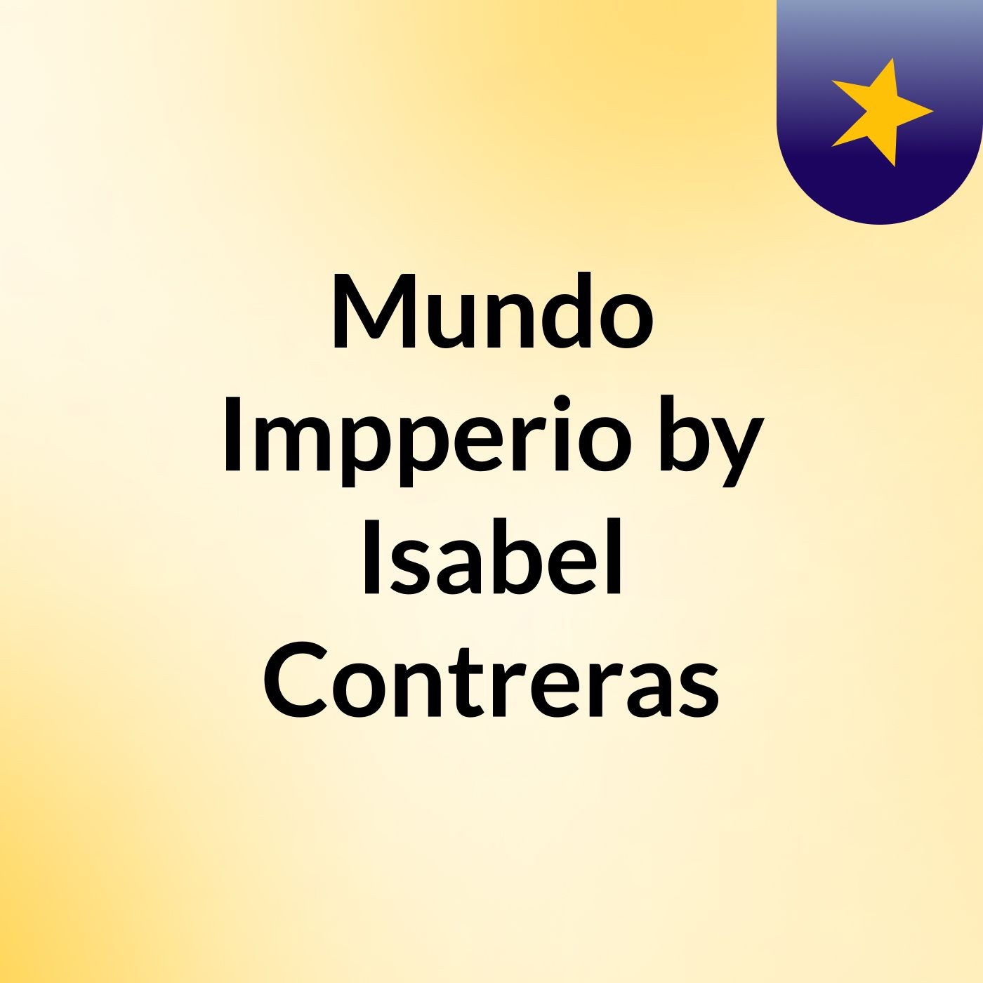 Mundo Impperio by Isabel Contreras