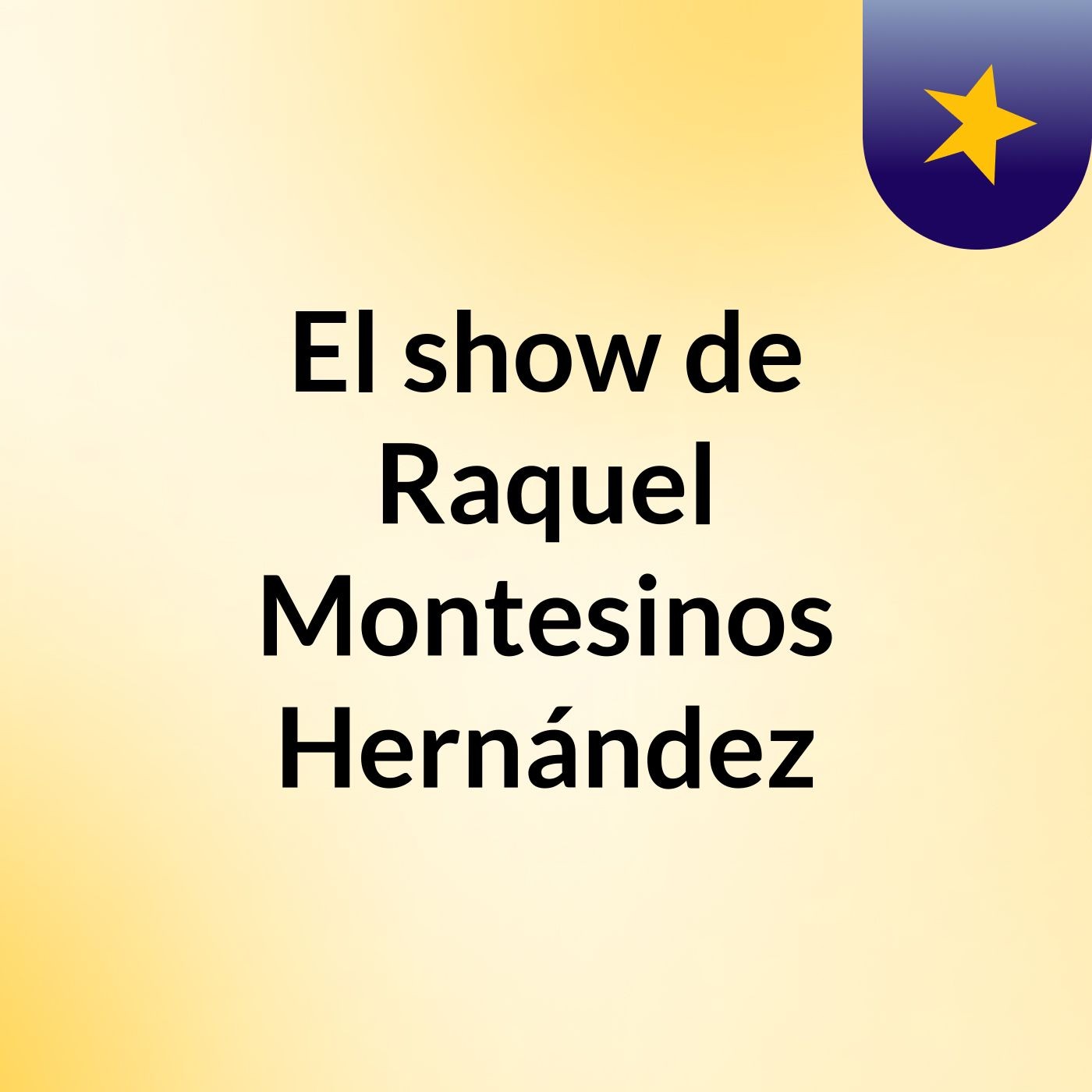 El show de Raquel Montesinos Hernández