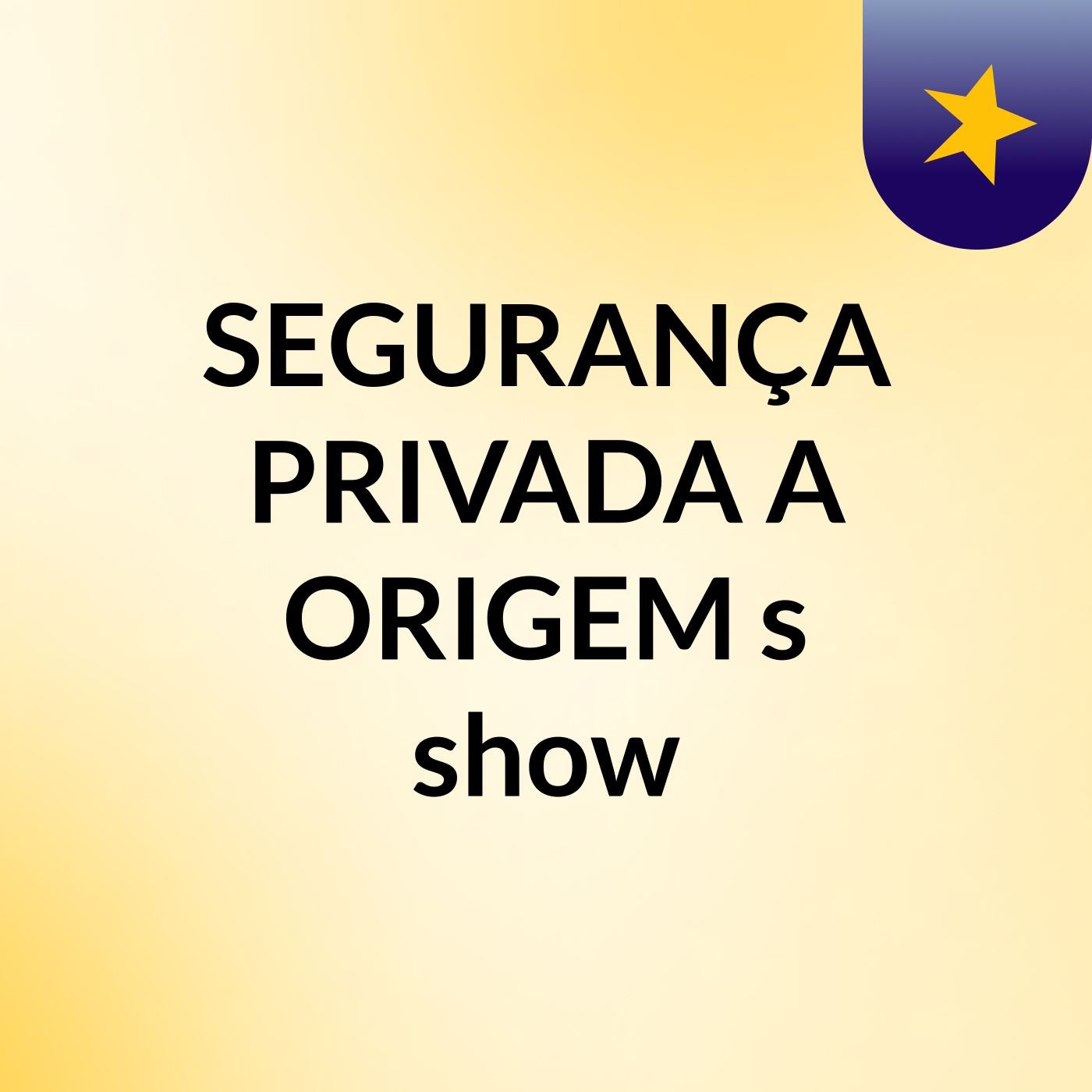 SEGURANÇA PRIVADA A ORIGEM's show
