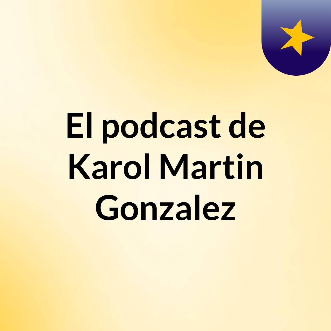 El podcast de Karol Martin Gonzalez