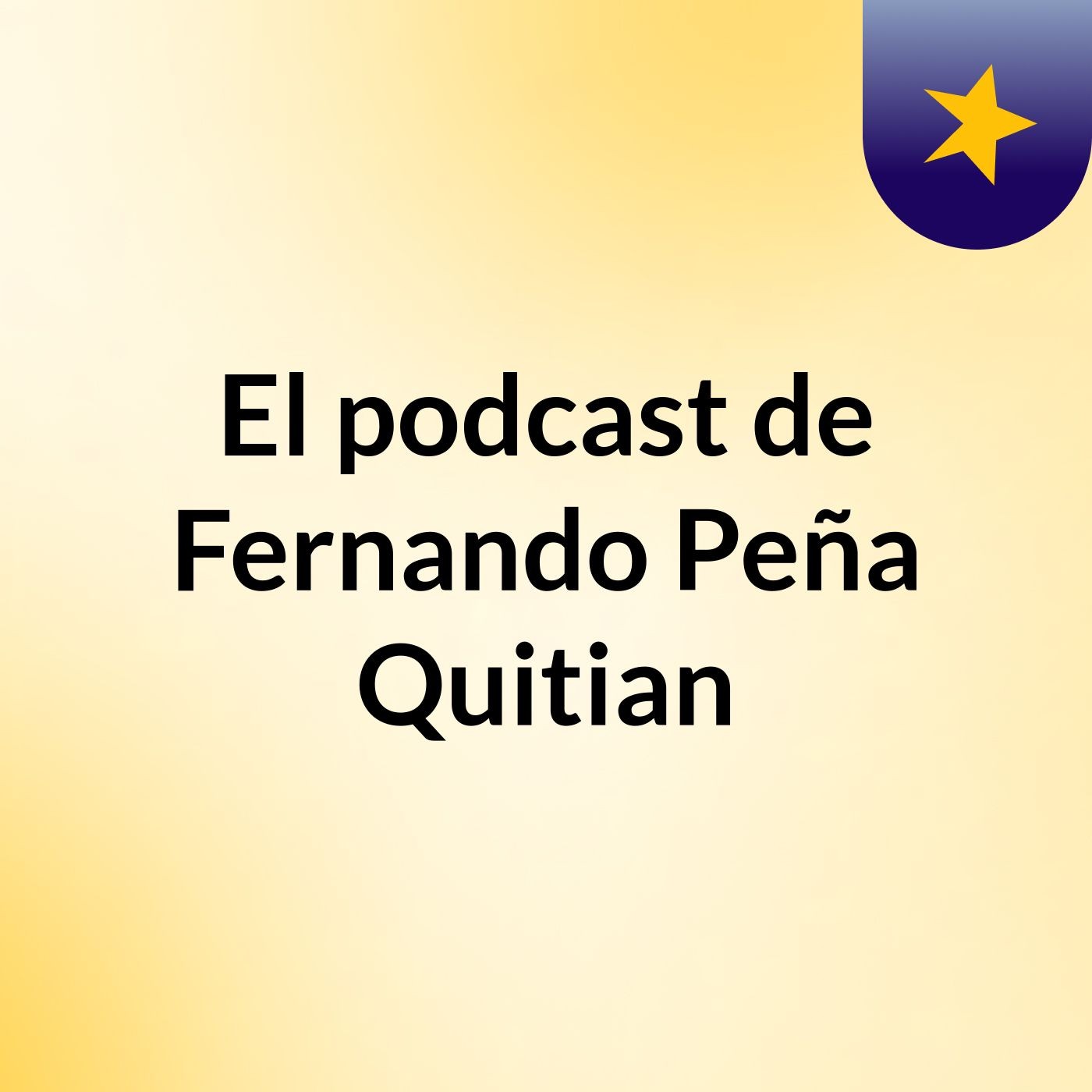 El podcast de Fernando Peña Quitian