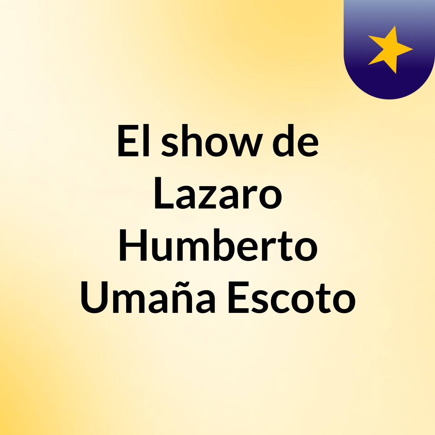 El show de Lazaro Humberto Umaña Escoto