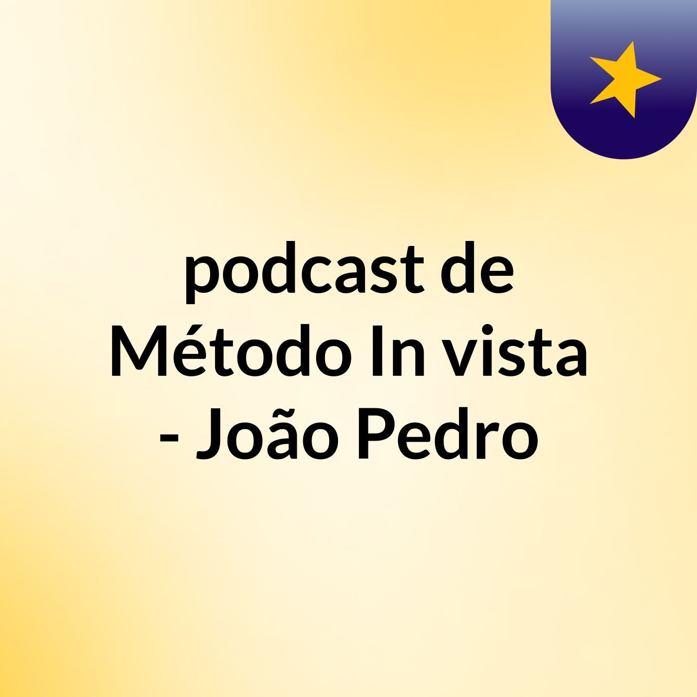 podcast de Método In'vista - João Pedro podcast artwork