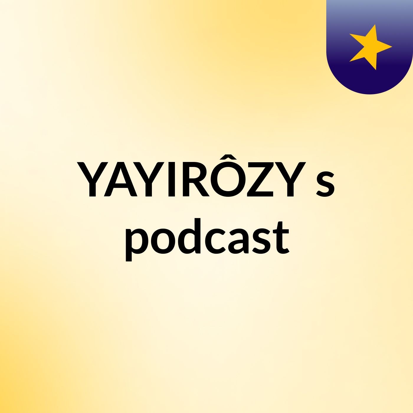 YAYIRÔZY's podcast