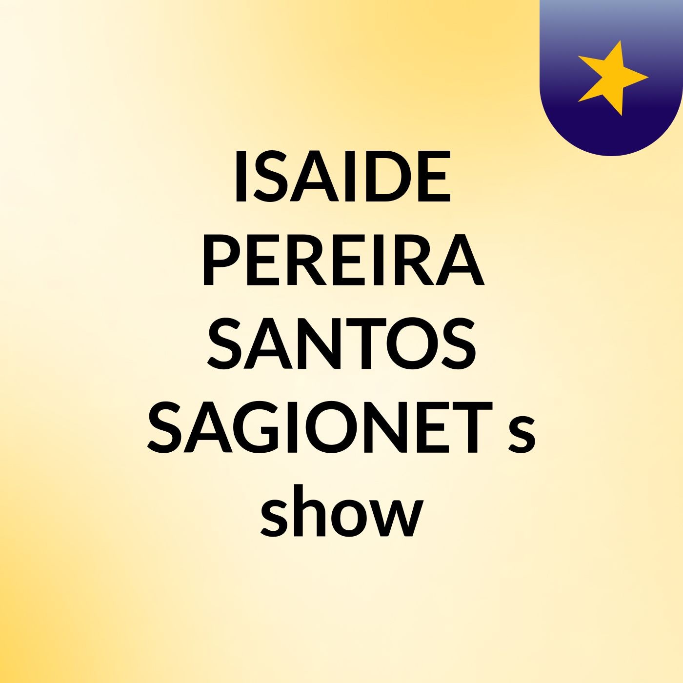 ISAIDE PEREIRA SANTOS SAGIONET's show